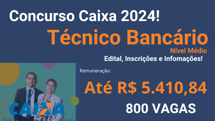 Concurso Caixa 2024, Nível Médio Para Técnico Bancário - Edital ...