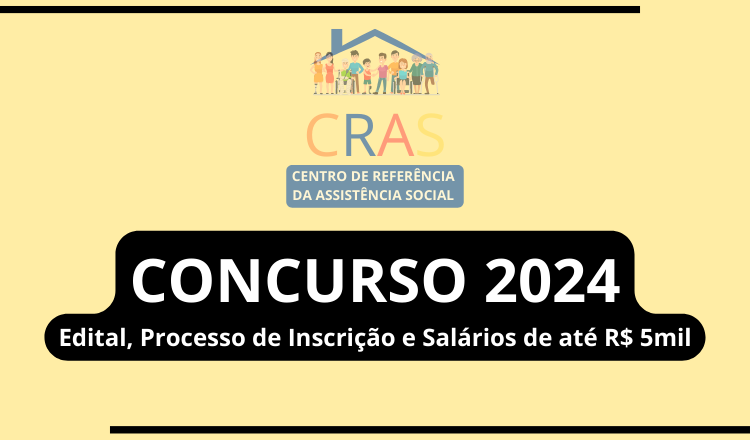 Concurso Cras 2024 Detalhes Do Edital Processo De Inscrição E Salários De Até R 5mil 1917